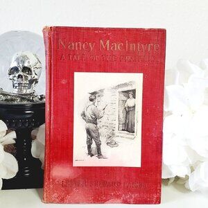 Antique 1911 Nancy Maclntyre A Tale Of The Prairies Harcover